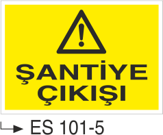 Şantiye Çıkışı - Uyarı Levhası