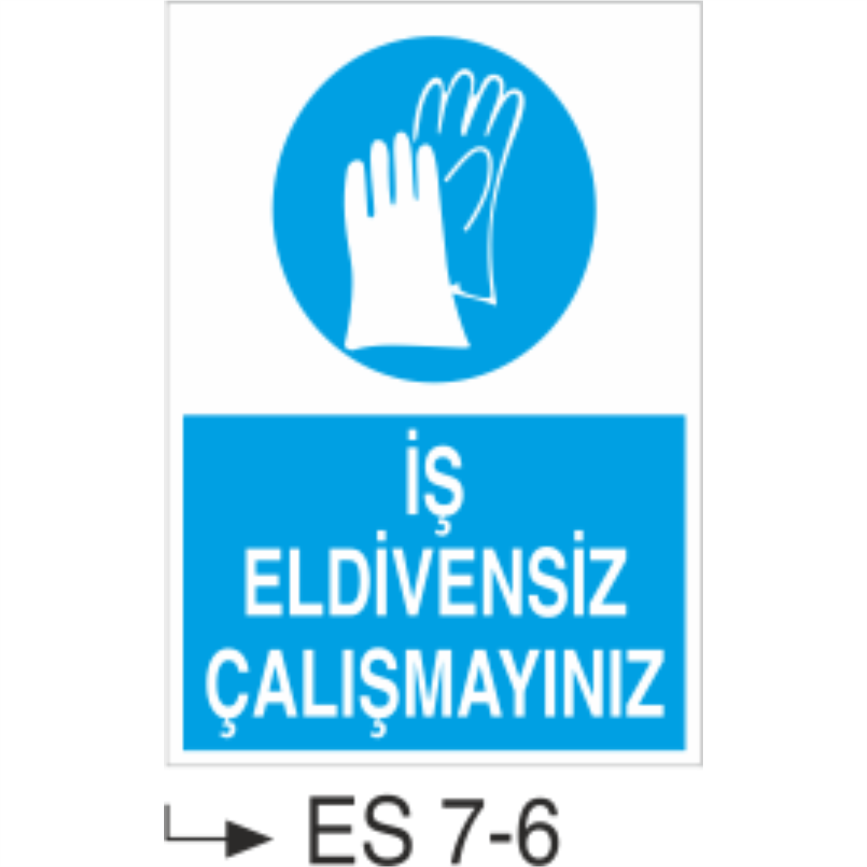 İş Eldivensiz Çalışmayınız-Uyarı  Levhası