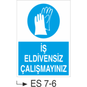 İş Eldivensiz Çalışmayınız-Uyarı  Levhası