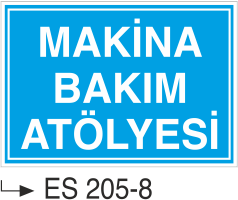 Makine Bakım Atölyesi- Uyarı Levhası