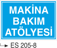 Makine Bakım Atölyesi- Uyarı Levhası