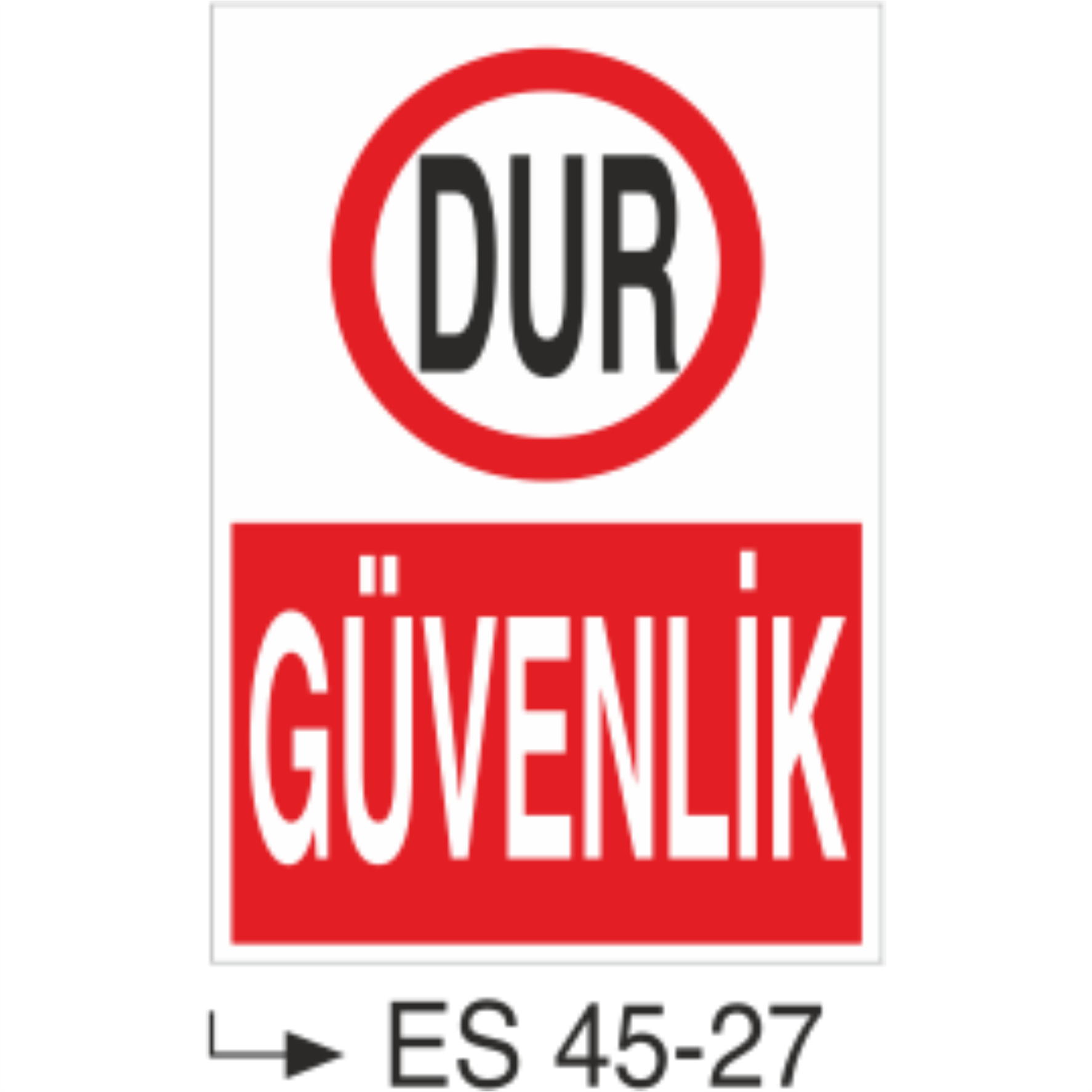 Dur Güvenlik-Uyarı Levhası