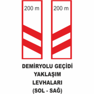 Demiryolu Geçidi Yaklaşım Levhaları ( SOL-SAĞ)- Uyarı Levhaları