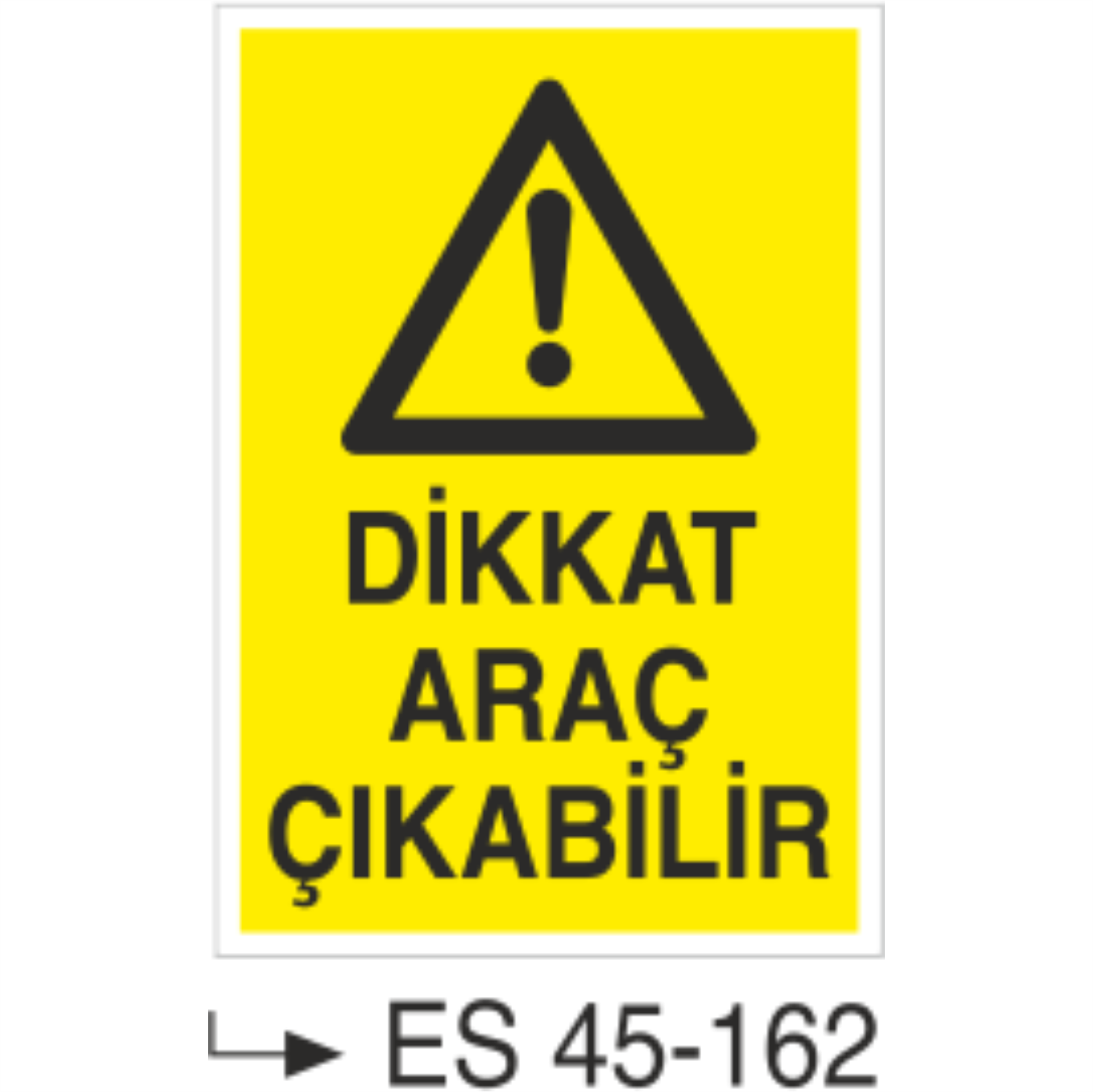 Dikkat Araç Çıkabilir-Uyarı Levhası
