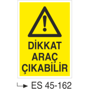Dikkat Araç Çıkabilir-Uyarı Levhası