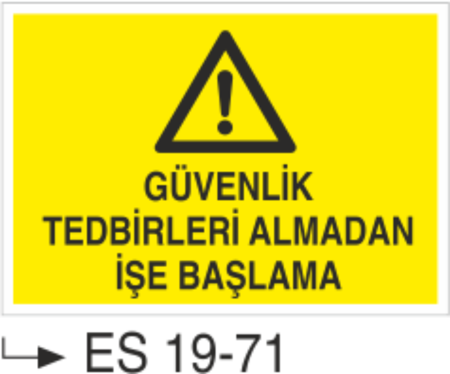 Güvenlik Tedbirleri Almadan Girmeyin-Uyarı  Levhası