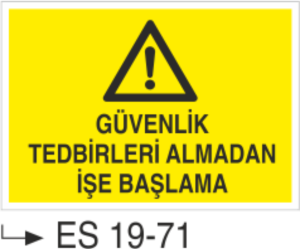Güvenlik Tedbirleri Almadan Girmeyin-Uyarı  Levhası