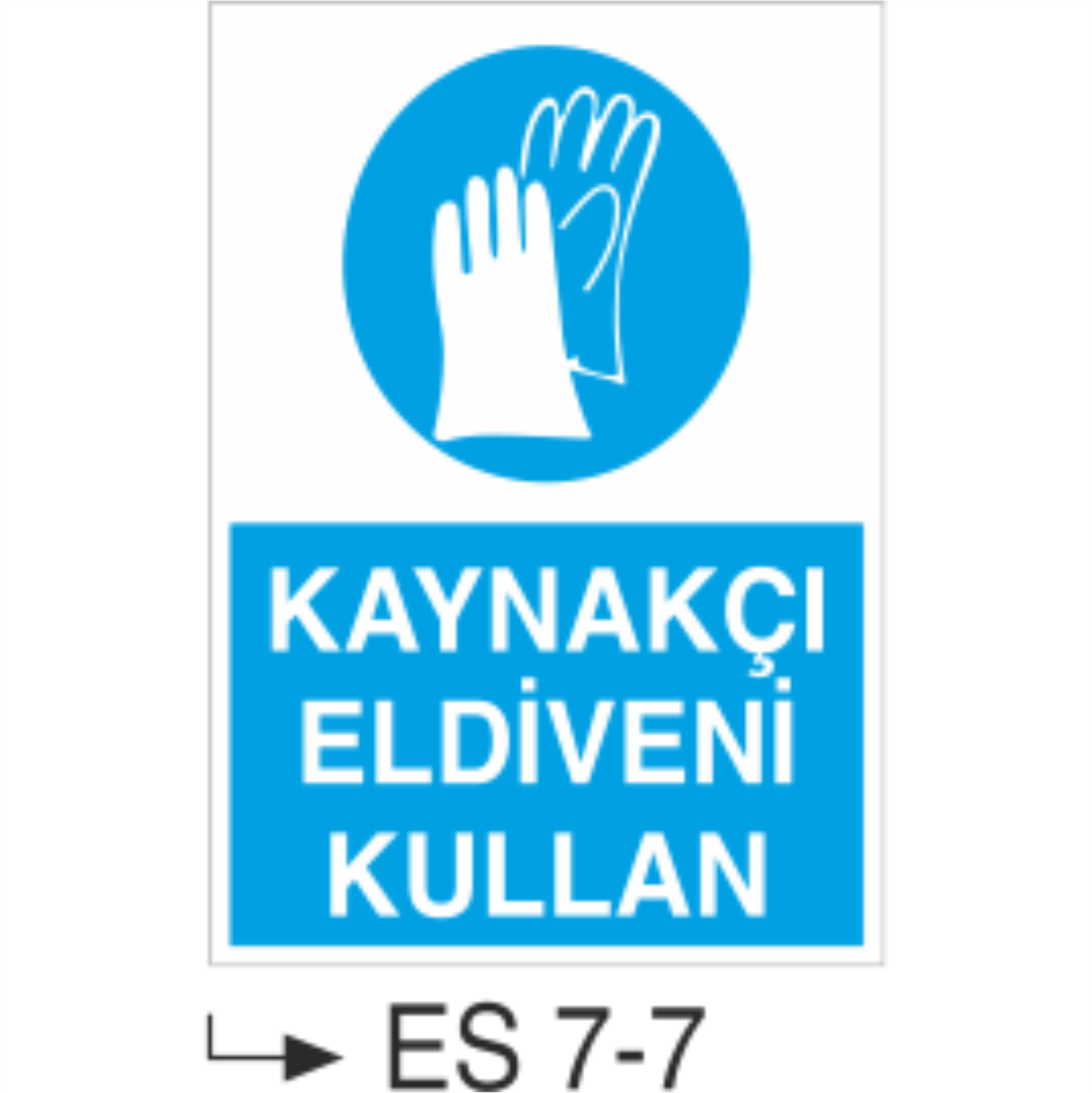 Kaynakçı Eldiveni Kullan-Uyarı  Levhası