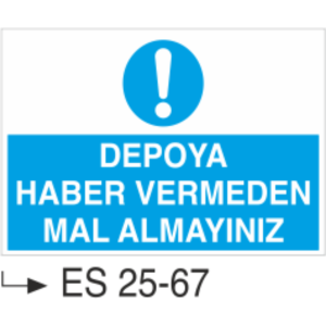 Depoya Haber Vermeden Mal Almayınız- Uyarı Levhası
