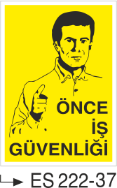 Önce İş Güvenliği  - Uyarı Levhası