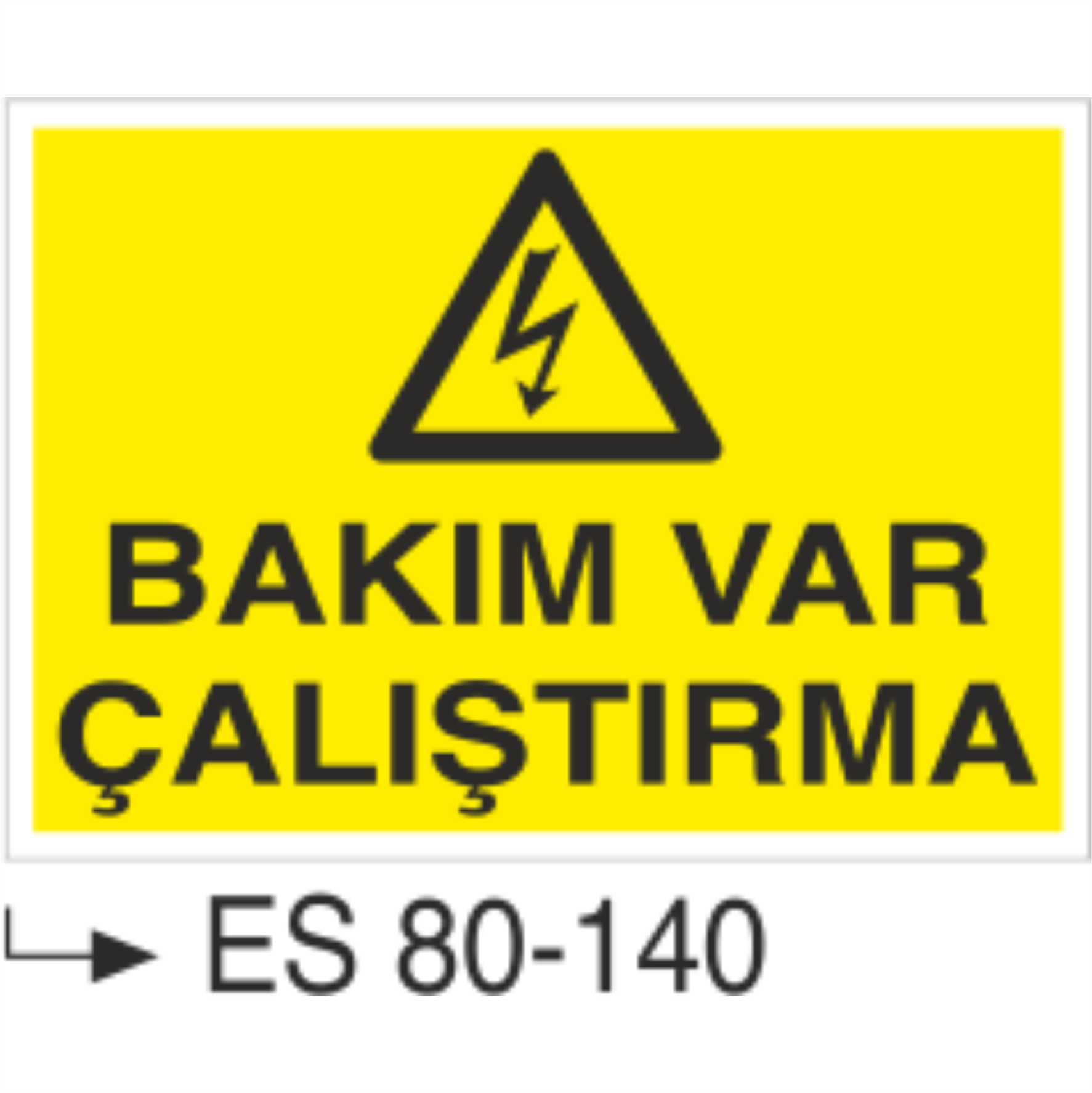 Bakım Var Çalıştırma- Uyarı Levhası