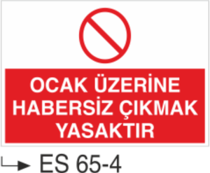 Ocak Üzerine Habersiz Çıkmak Yasaktır-Uyarı Levhası