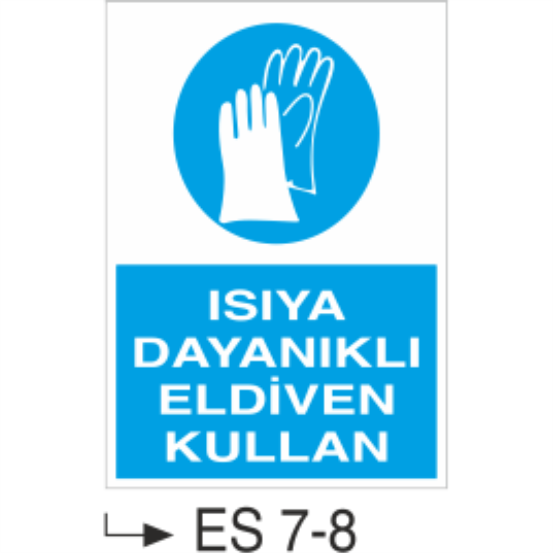 Isıya Dayanıklı Eldiven Kullan-Uyarı  Levhası