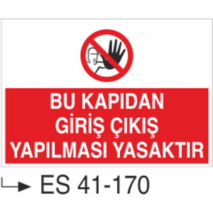 Bu Kapıdan Giriş Çıkış Yapılması Yasaktır-Uyarı Levhası