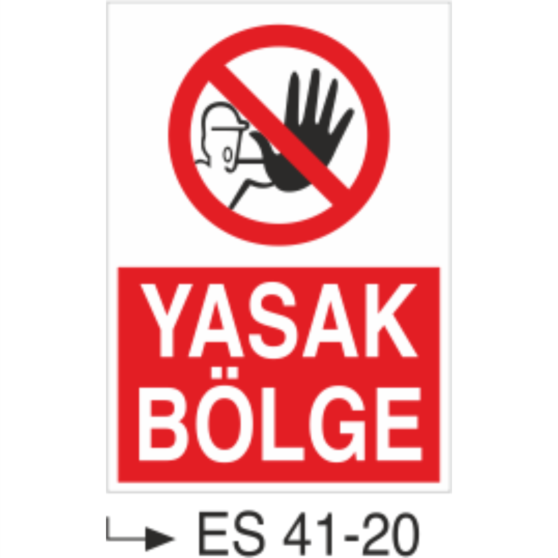 Yasak Bölge-Uyarı Levhası