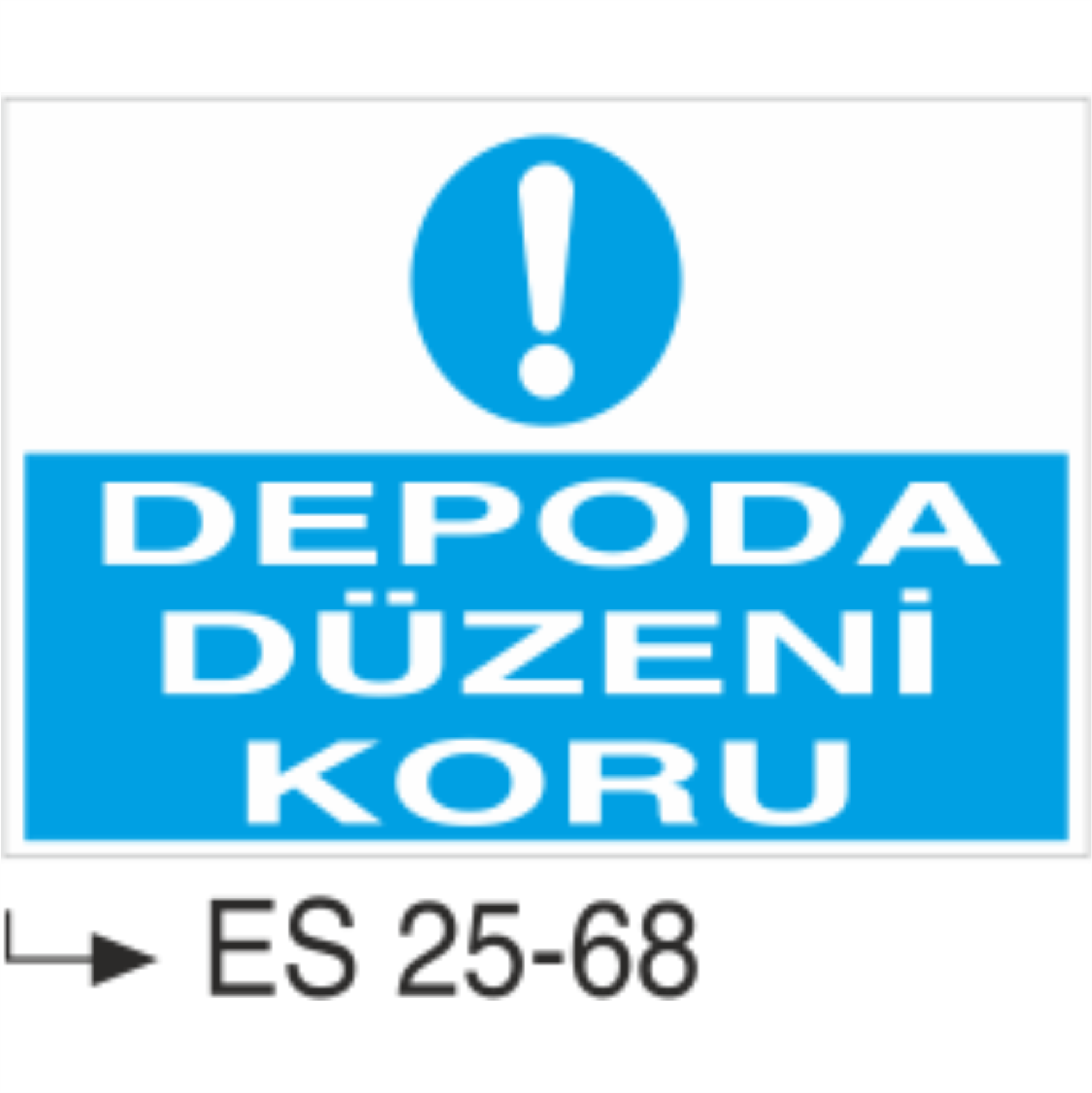 Depoda Düzeni Koru- Uyarı Levhası