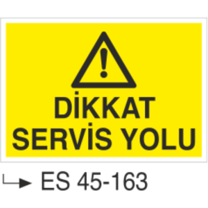 Dikkat Servis Yolu-Uyarı Levhası
