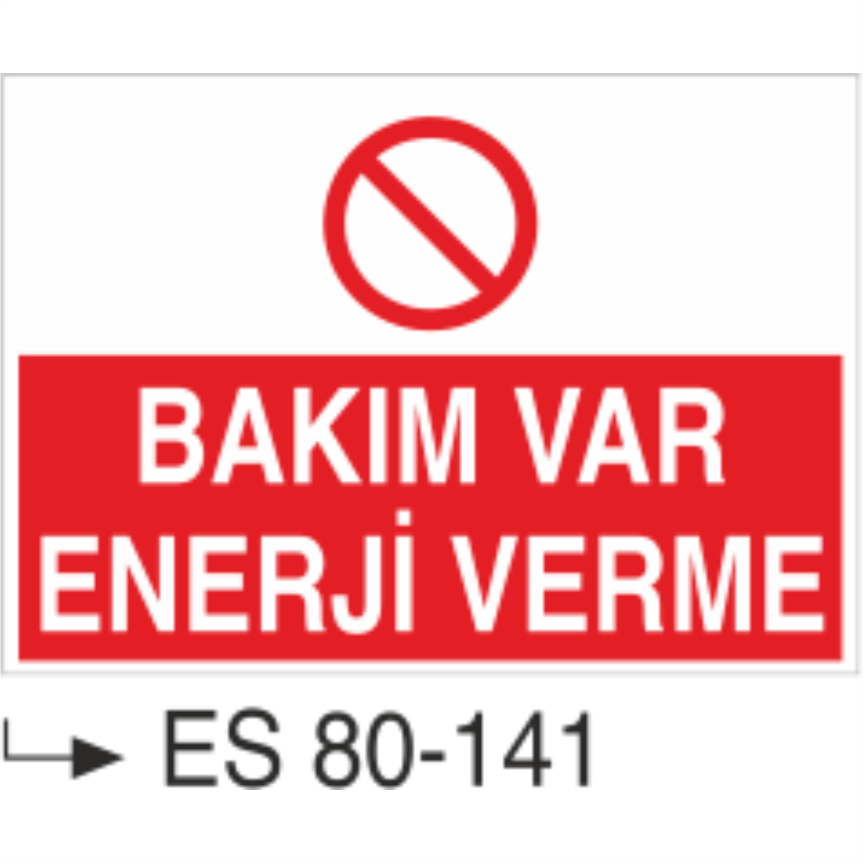 Bakım Var Enerji Verme - Uyarı Levhası