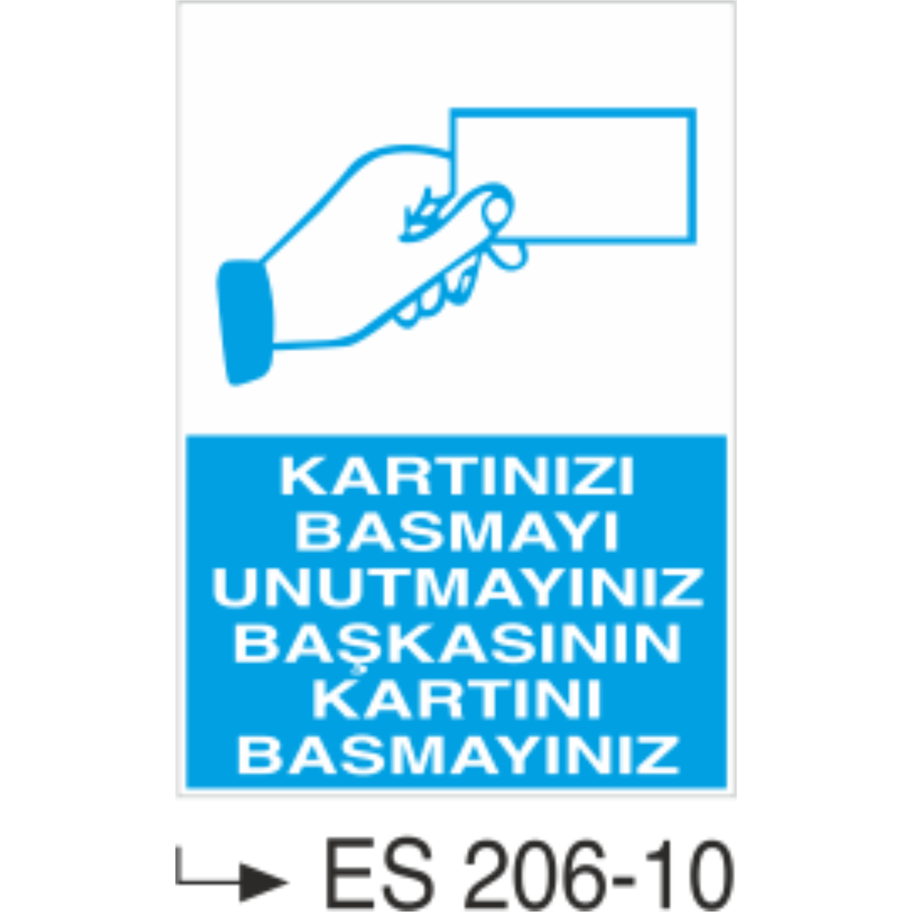 Kartınızı Basmayı Unutmayınız Başkasının Kartını Basmayınız - Uyarı Levhası
