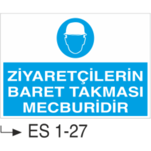 Ziyaretçilerin Baret Takması Mecburidir- Uyarı Levhası