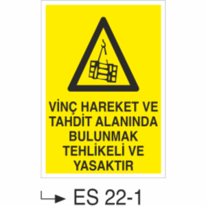Vinç Hareket ve Tahdit Alanında Bulunmak Tehlikeli ve Yasaktır- Uyarı  Levhası