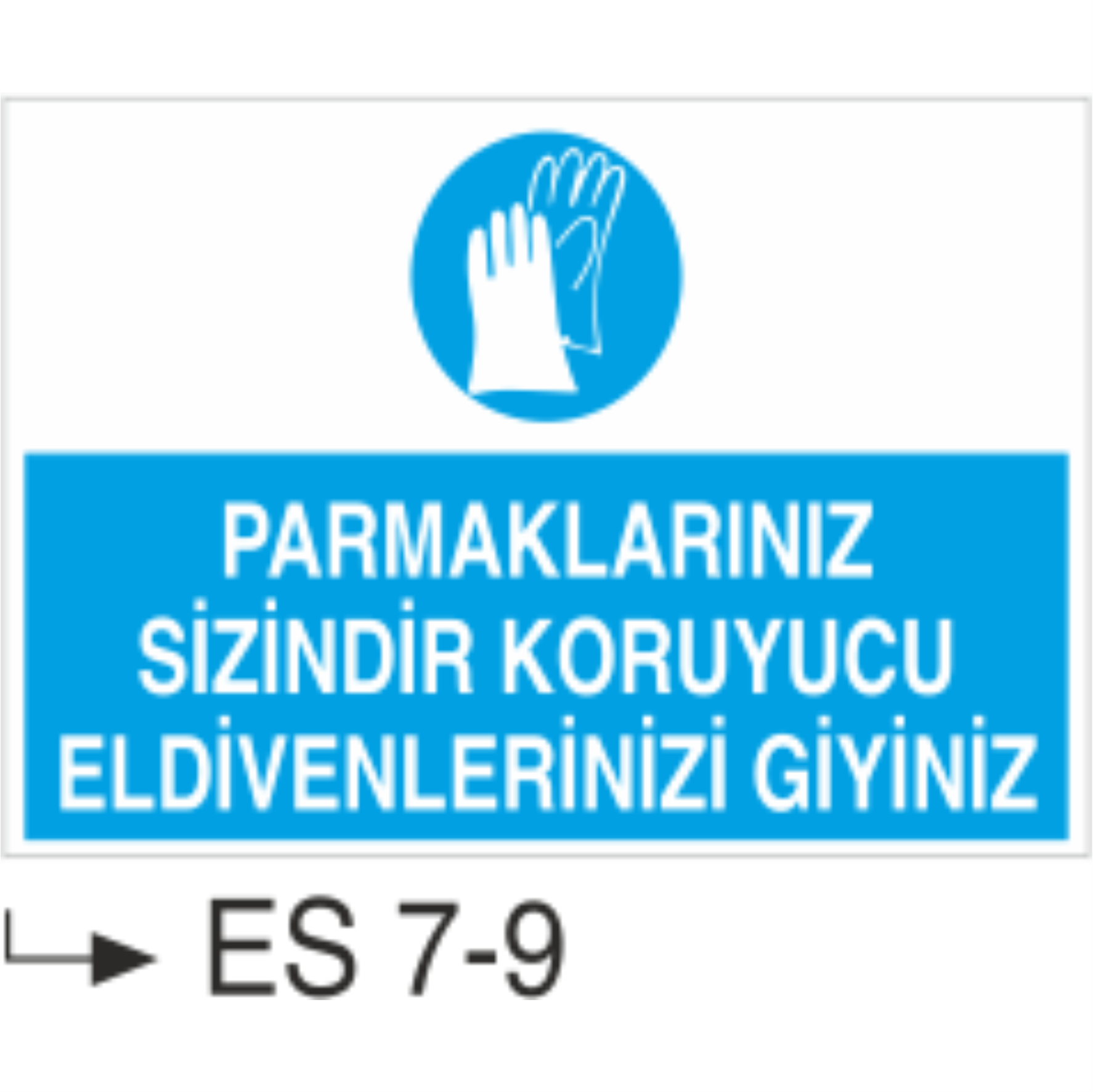 Parmaklarınız Sizindir Koruyucu Eldivenlerinizi Giyiniz-Uyarı  Levhası