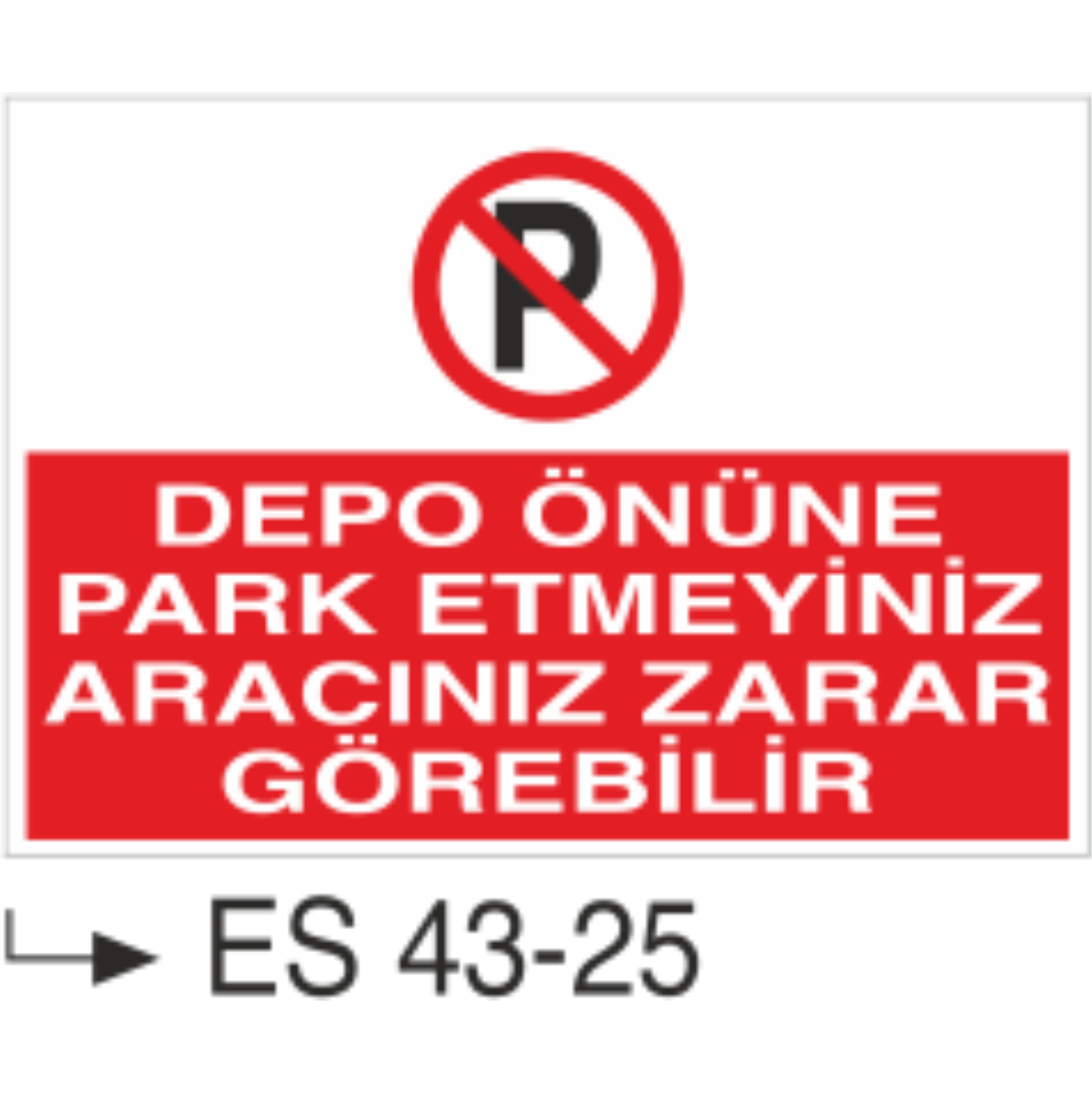 Depo Önüne Park Etmeyiniz Aracınız Zarar Görebilir-Uyarı Levhası