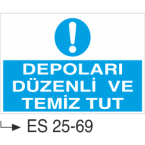 Depoları Düzenli Ve Temiz Tut- Uyarı Levhası