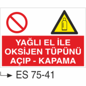 Yağlı Elle Oksijen Tüpünü Açıp Kapama- Uyarı Levhası