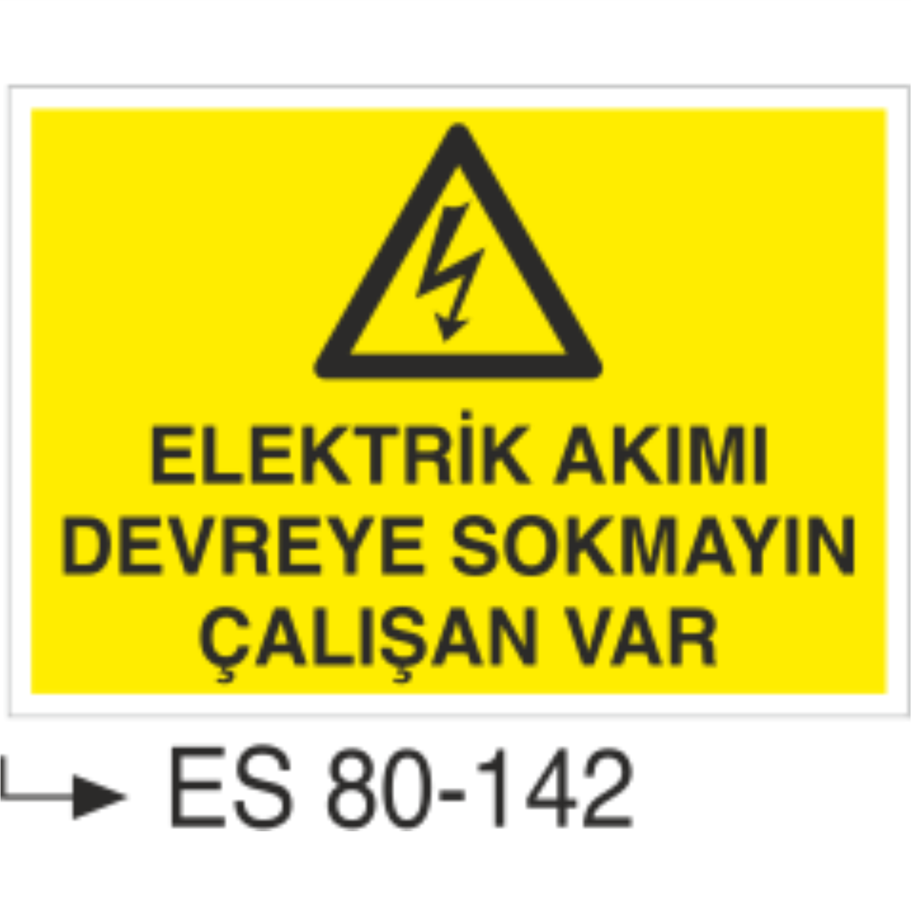 Elektrik Akımı Devreye Sokmayon Çalışan Var - Uyarı Levhası