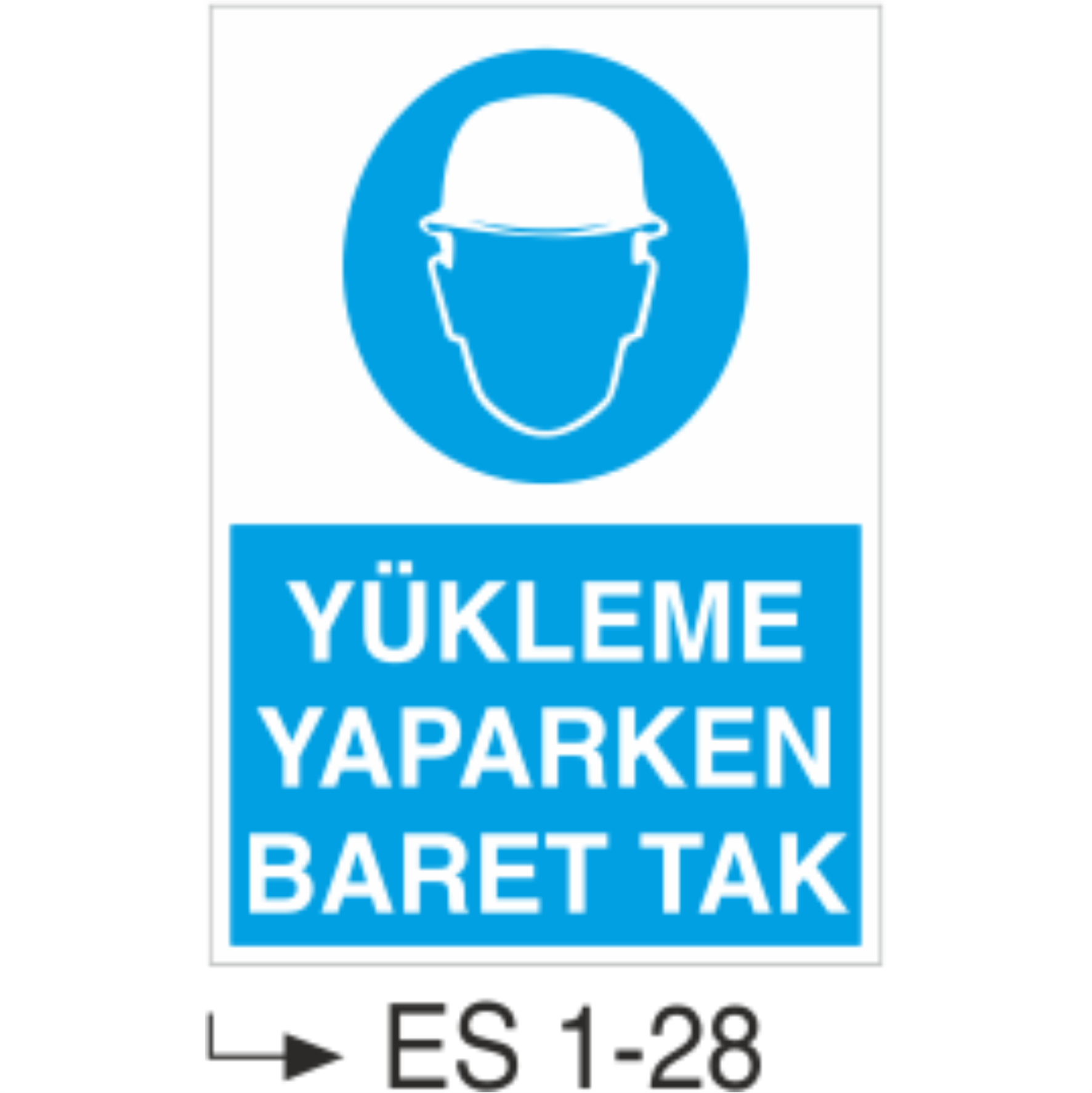 Yükleme Yaparken Baret Tak - Uyarı Levhası
