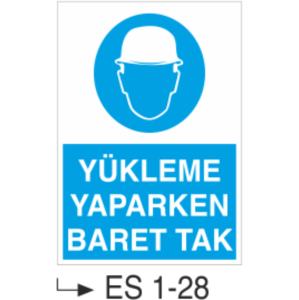Yükleme Yaparken Baret Tak - Uyarı Levhası