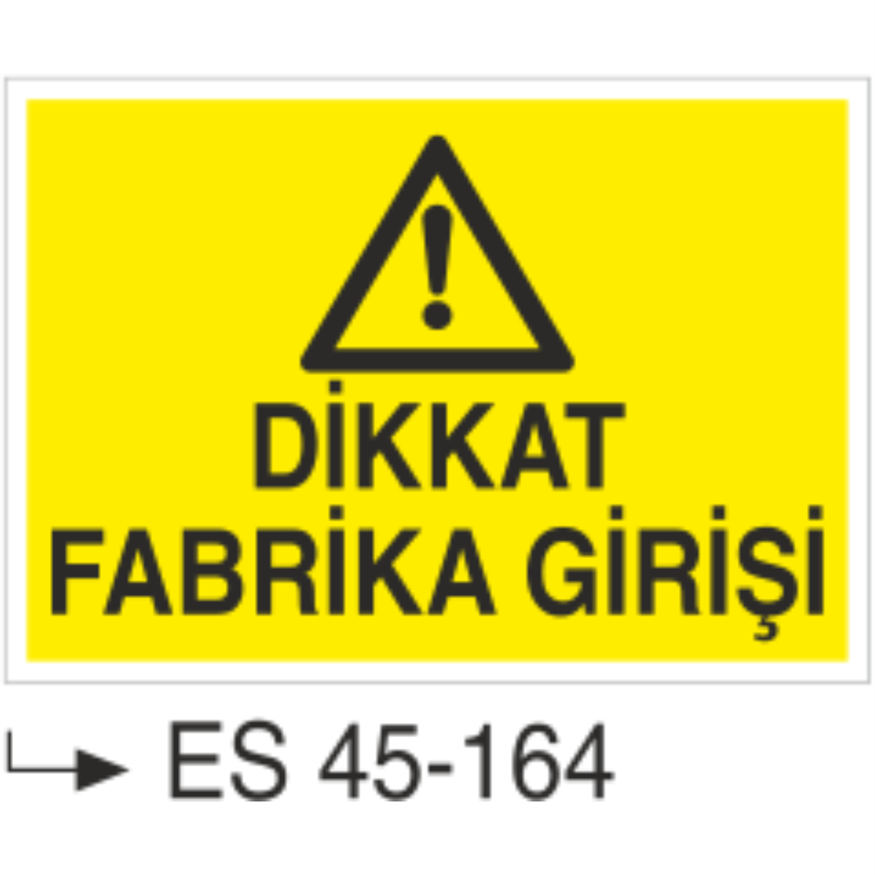 Dikkat Fabrika Girişi-Uyarı Levhası