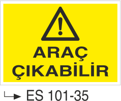 Araç Çıkabilir - Uyarı Levhası