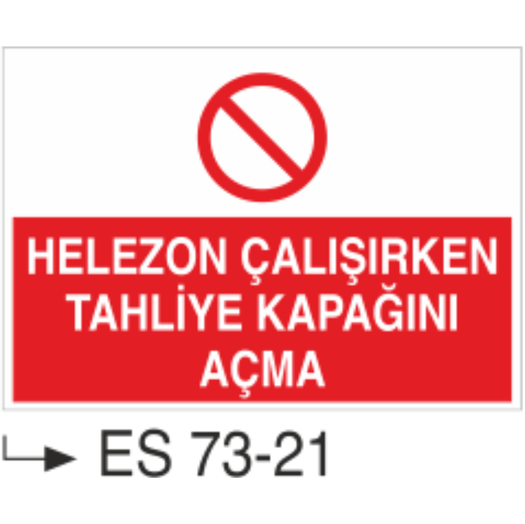 Helezon Çalışırken Tahliye Kapağını Açma- Uyarı Levhası