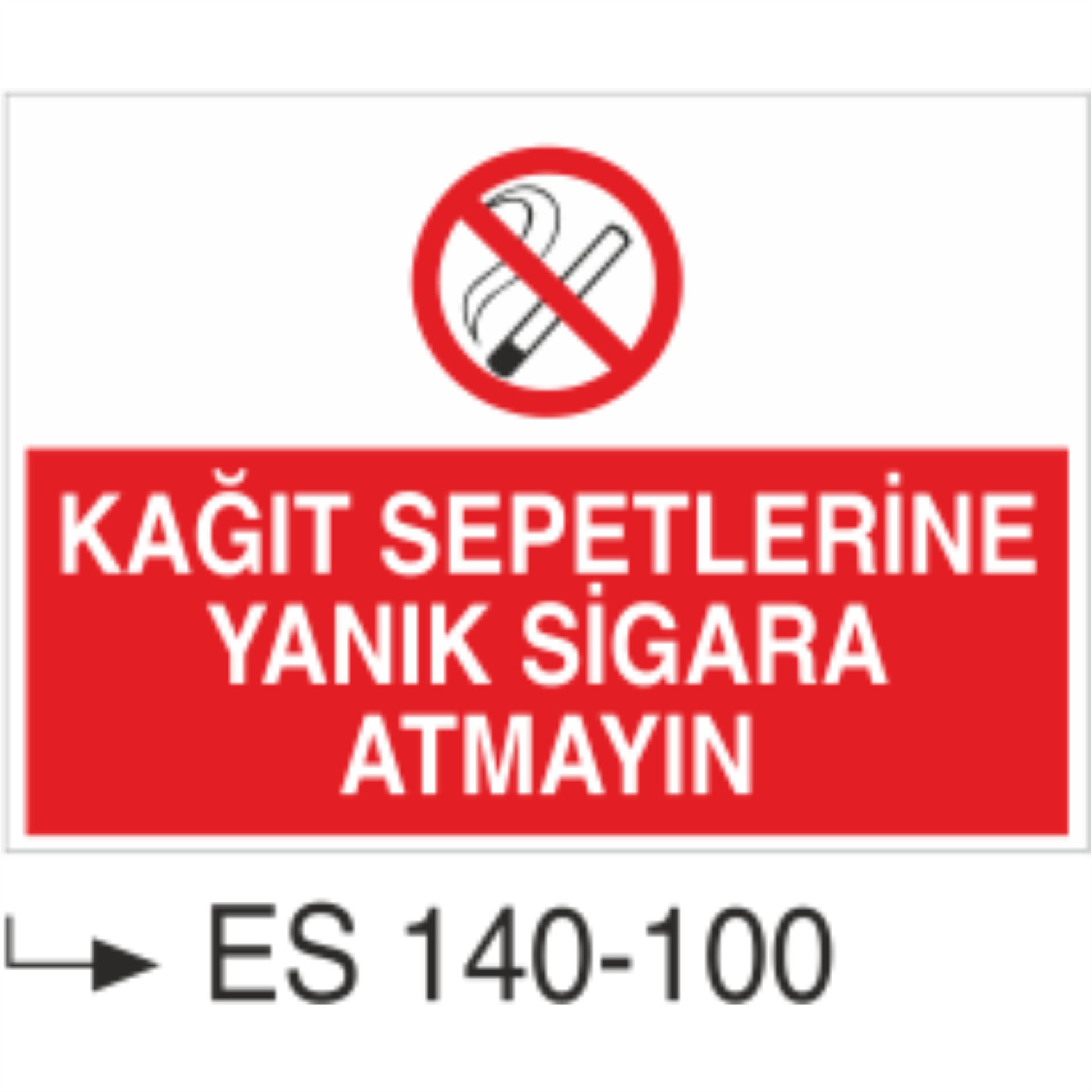 Kağıt  Sepetlerine Yanık Sigara Atmayın-Uyarı Levhası