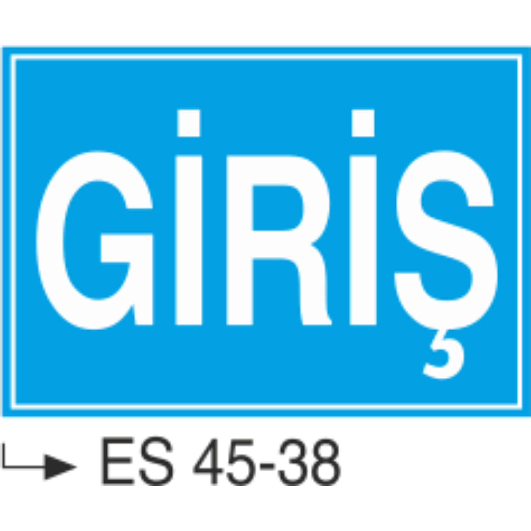 Giriş-Uyarı Levhası