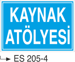 Kaynak Atölyesi - Uyarı Levhası
