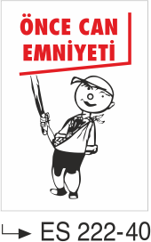 Önce Can Emniyeti  - Uyarı Levhası