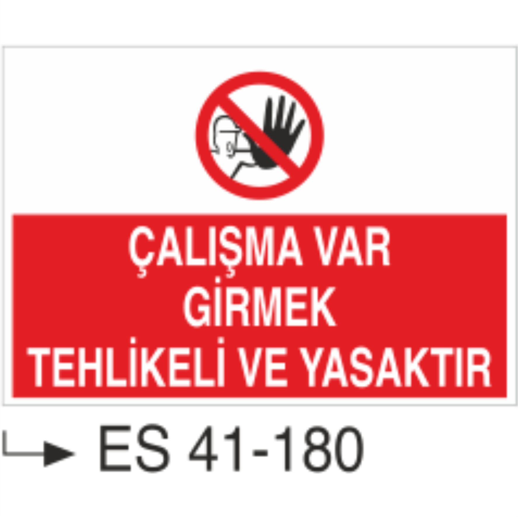 Çalışma Var Girmek Tehlikeli Ve Yasaktır-Uyarı Levhası