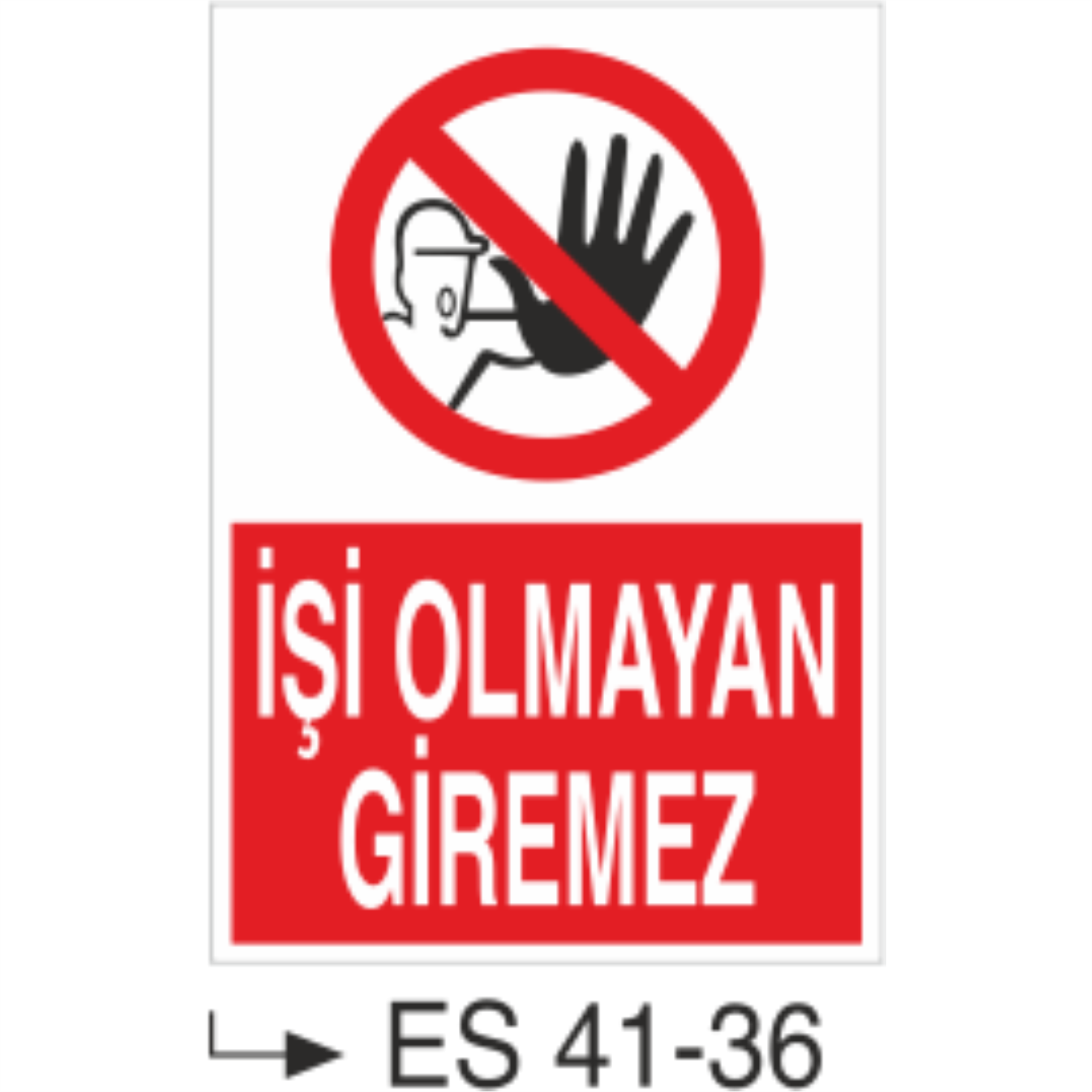 İşi Olmayan Giremez-Uyarı Levhası