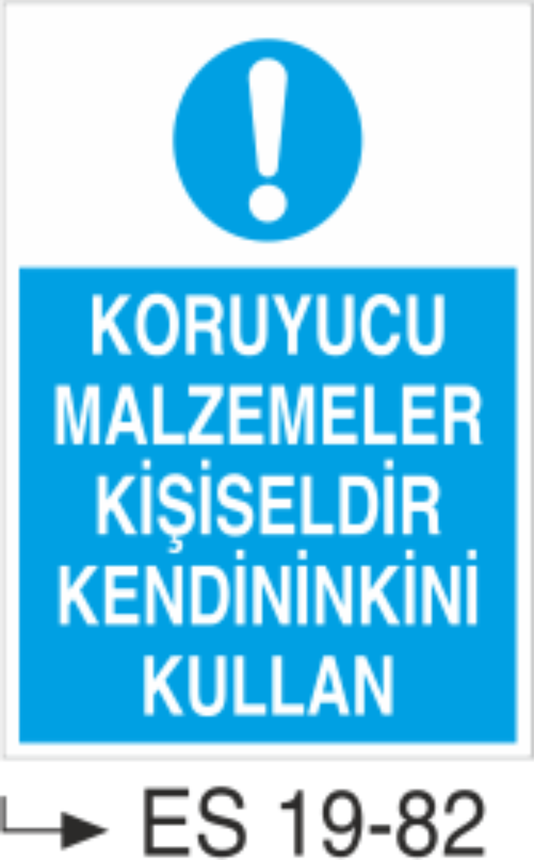 Koruyucu Malzemeler Kişiseldir Kendininkini Kullan-Uyarı  Levhası
