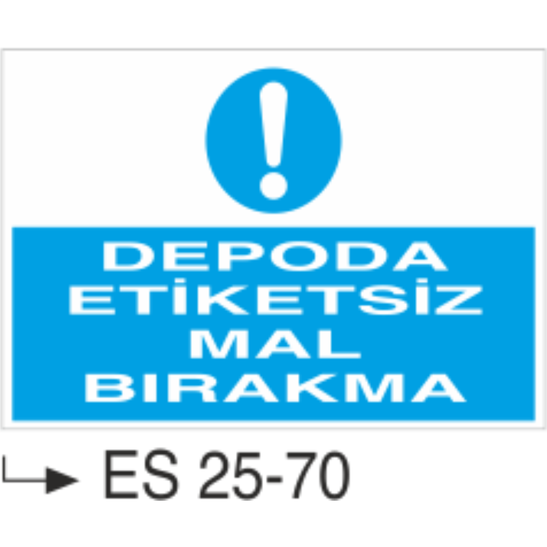 Depoda Etiketsiz Mal Bırakma- Uyarı Levhası