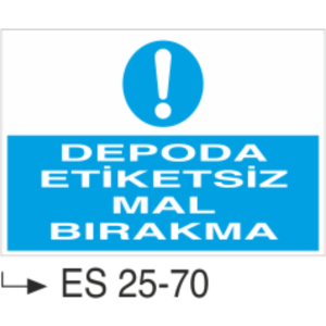 Depoda Etiketsiz Mal Bırakma- Uyarı Levhası