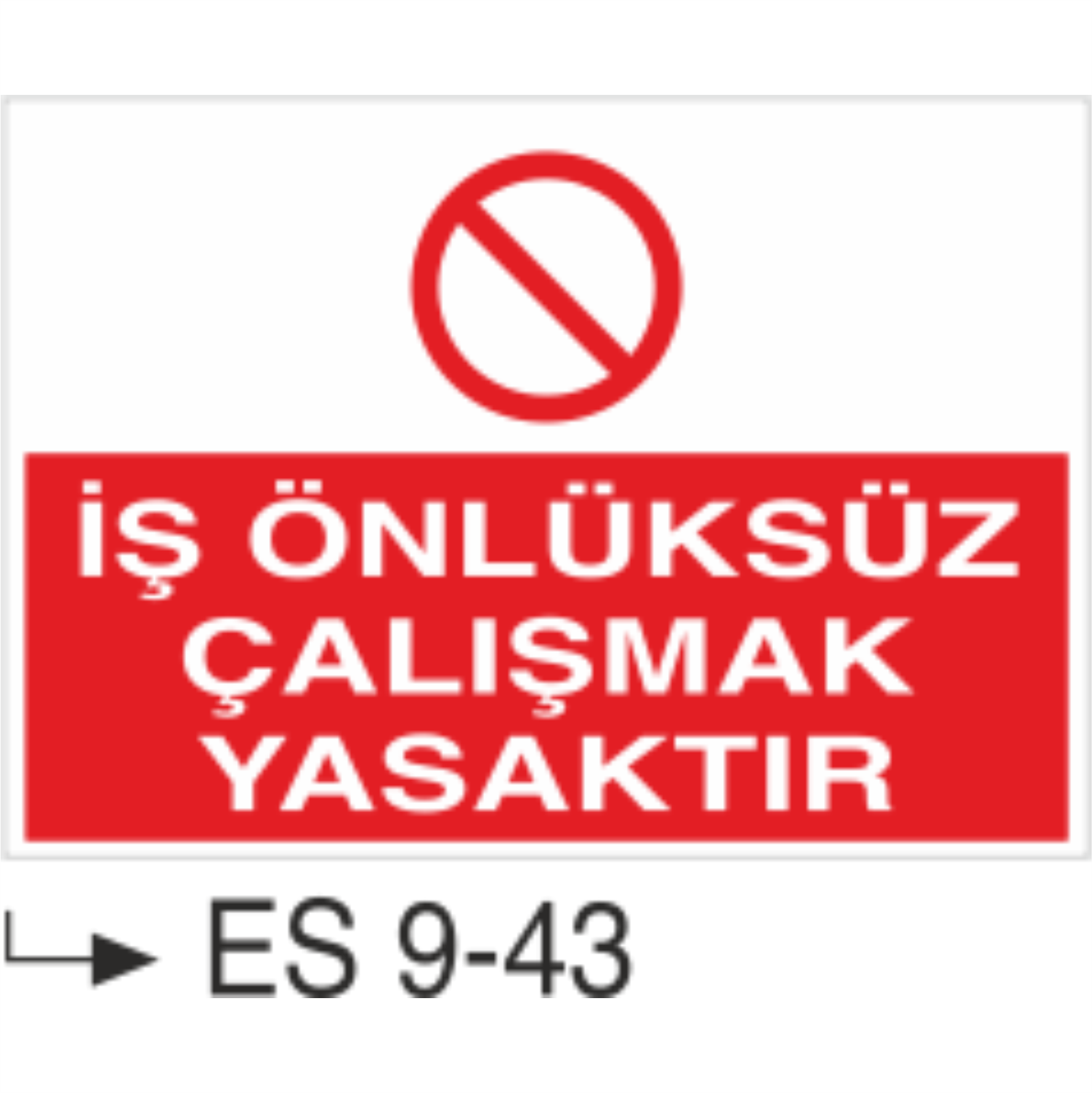 İş Önlüksüz Çalışmak Yasaktır-Uyarı  Levhası
