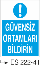 Güvensiz Ortamları Bildirin  - Uyarı Levhası