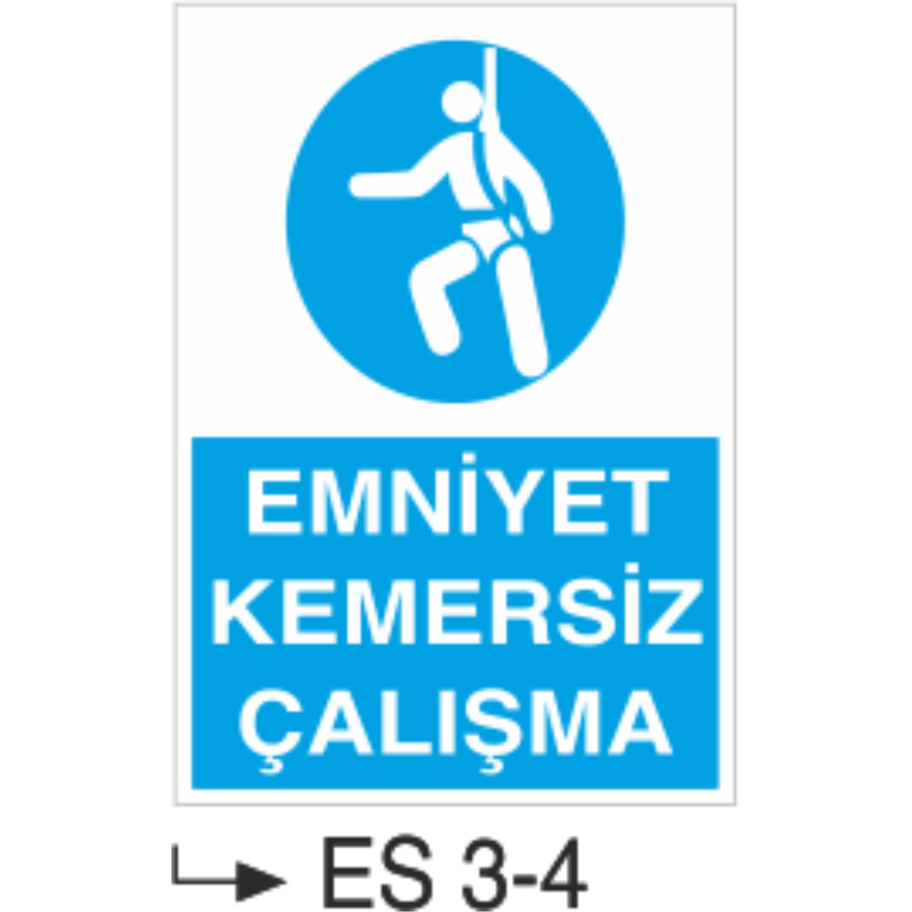 Emniyet Kemersiz Çalışma -Uyarı  Levhası