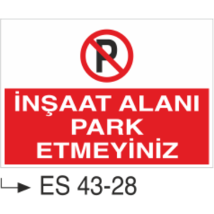 İnşaat Alanı Park Etmeyiniz-Uyarı Levhası