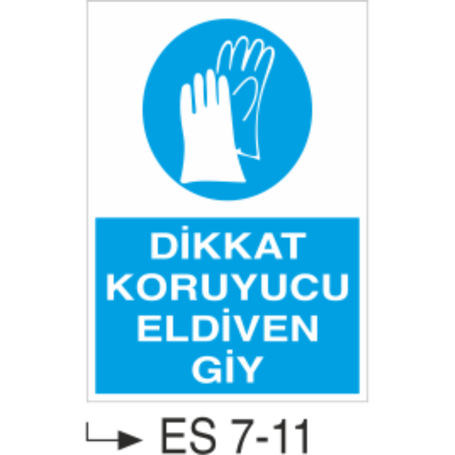 Dikkat Koruyucu Eldiven Giy-Uyarı  Levhası