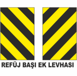 Refüj Başı Ek Levhası Tabelası  - Uyarı Levhaları